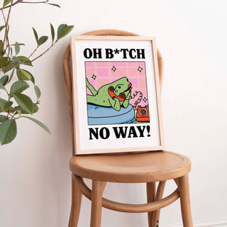 Oh B*tch No Way Frog Print