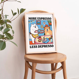 'More Espresso Less Depresso' Dog Print