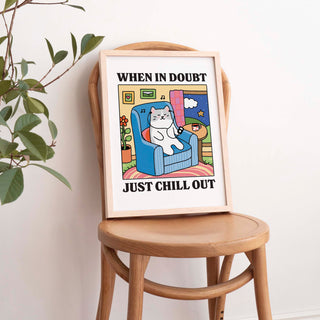 'When in doubt just chill out' Grey Cat Print