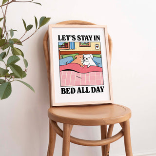 'Let's stay in bed all day' Dog Print