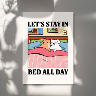 'Let's stay in bed all day' Dog Print