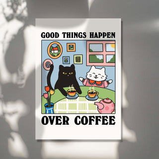 'Good Things Over Coffee' Cat Print