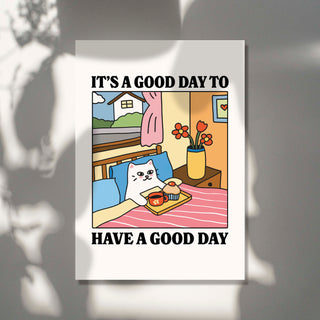 'Good Day to have a good day' Cat Print