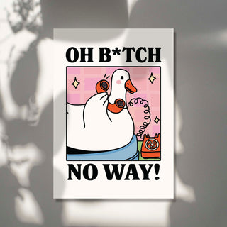 Oh B*tch No Way Goose Print
