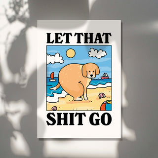 'Let that S*** Go' Dog Print