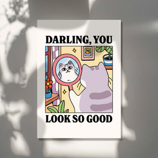 'Darling, you look so good' Cat Print