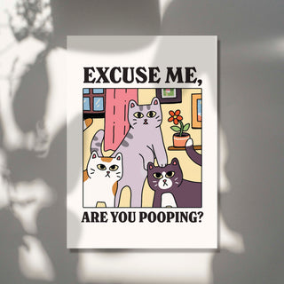 'Are you pooping?' Cat Print