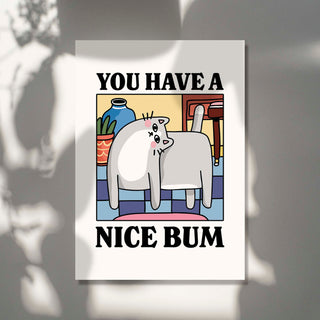 You have a Nice Bum Cat Print