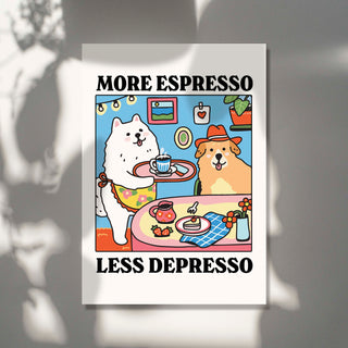 'More Espresso Less Depresso' Dog Print