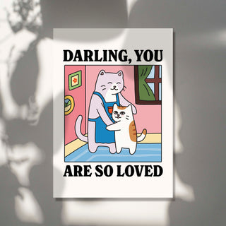 'Darling you are so loved' Cat Print