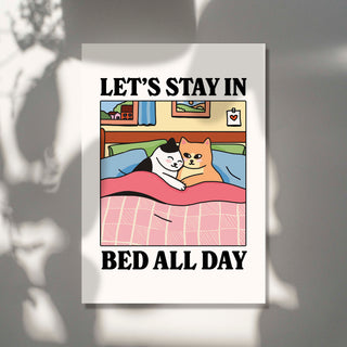 'Let's stay in bed all day' Cat Print