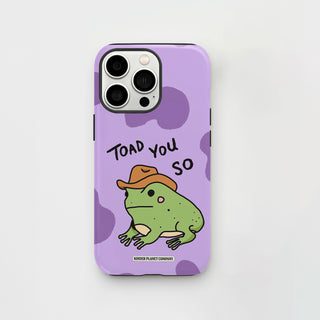 Toad You So Phone Case