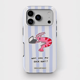 Why does my back hurt? Shrimp Tough Phone Case