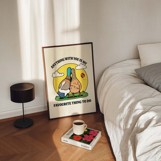 Anything With You Is My Favourite Thing To Do  Duck Print