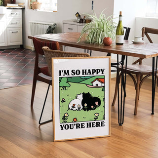 I'm So Happy You're Here Cat Print