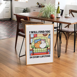 I'll Find You In Every Life Time Print