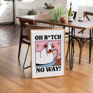 Oh B*tch No Way Goose Print