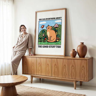 Overthink about the the Good Things Cat Print
