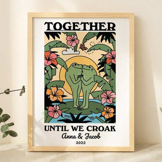 Custom 'Together Until We Croak' Print