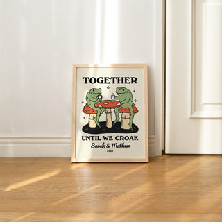 Custom 'Together Until We Croak' Frog Print