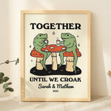 Custom 'Together Until We Croak' Frog Print