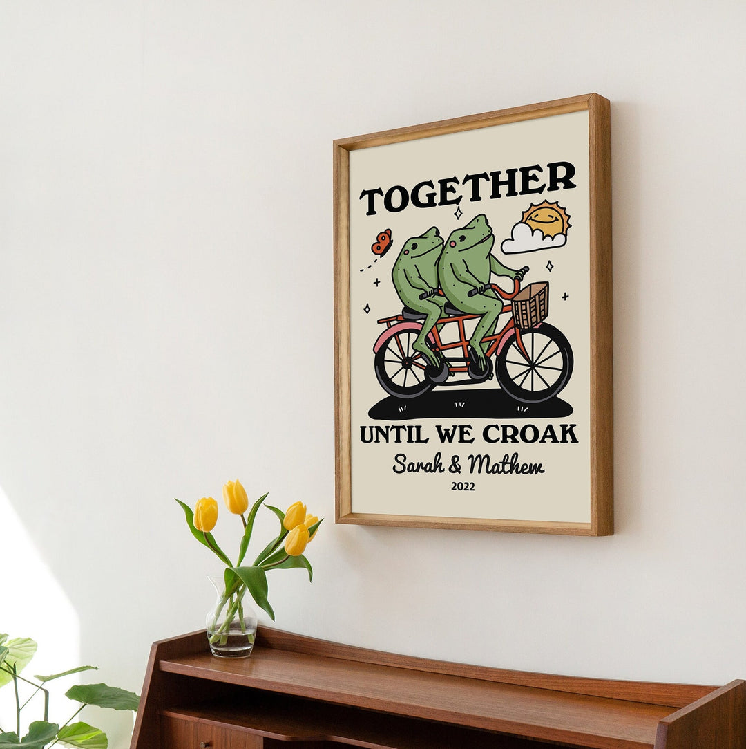 Custom 'Together until we croak' Print