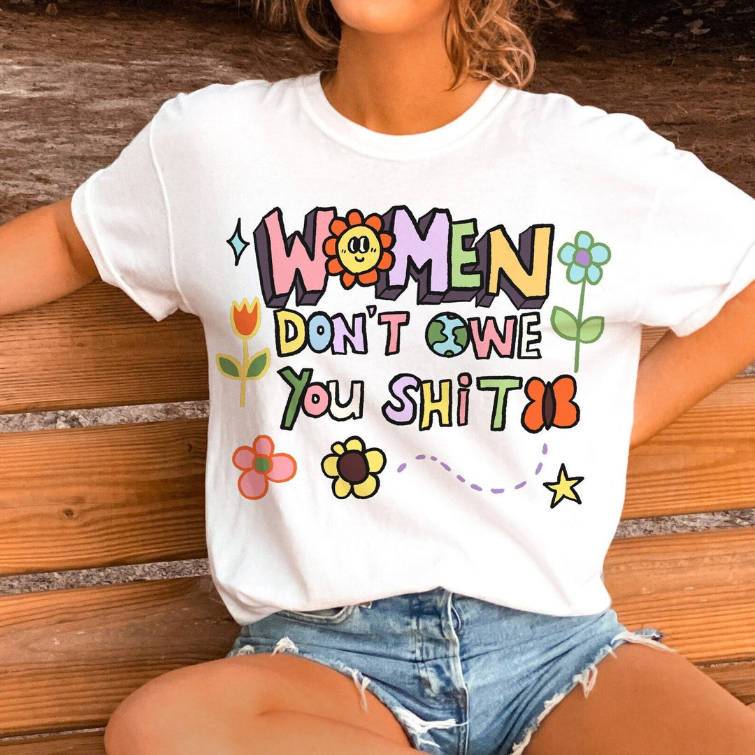 'Women don't owe you' T-shirt