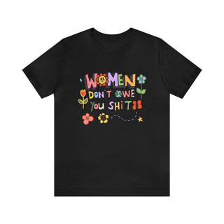 'Women don't owe you' T-shirt