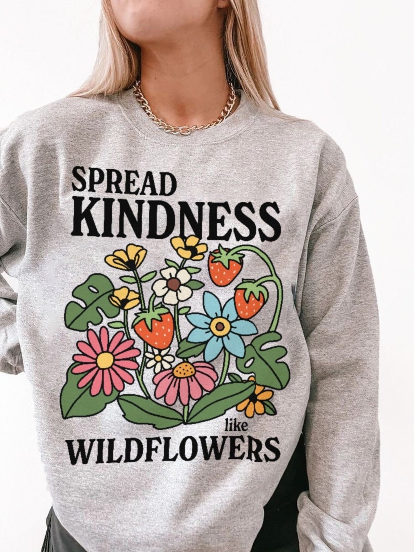 'Spread Kindness like wildflowers' Sweatshirt
