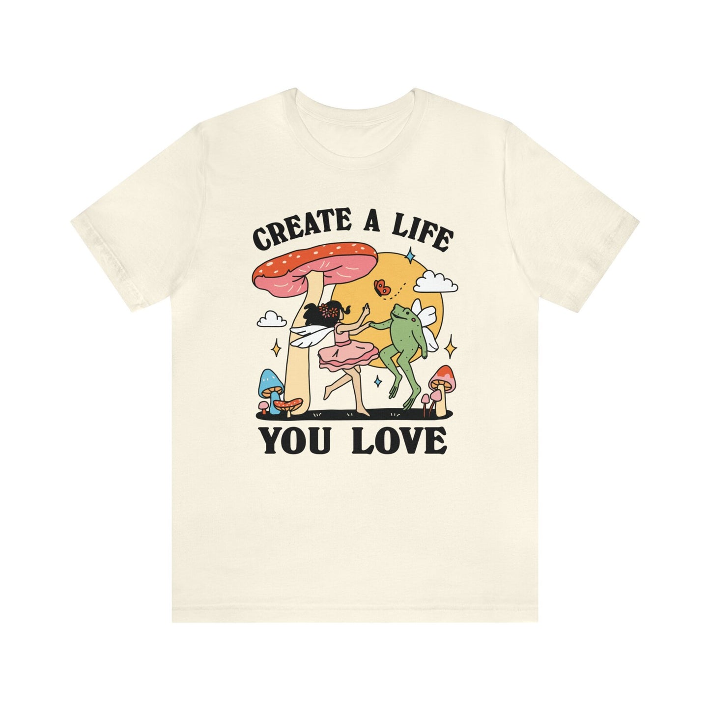 'Create a life you love' Frog & Fairy T-shirt