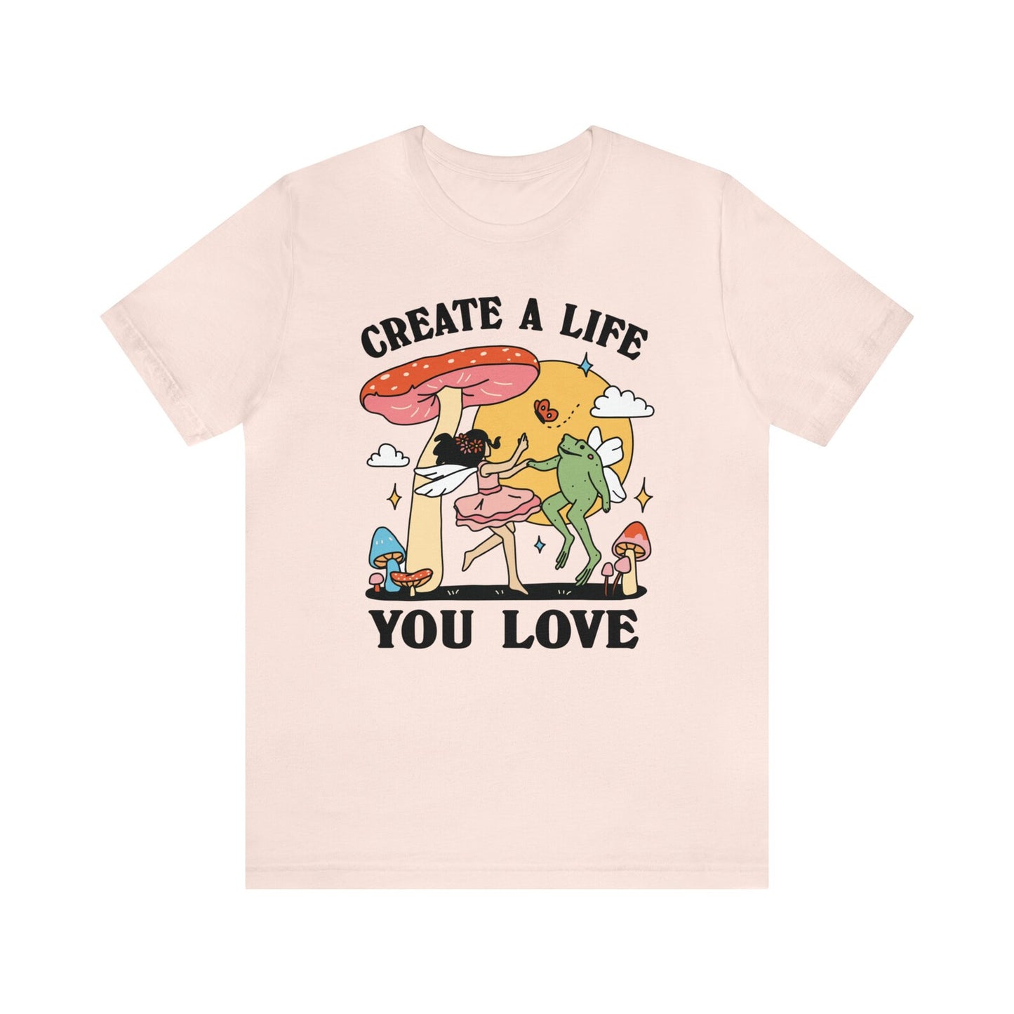 'Create a life you love' Frog & Fairy T-shirt