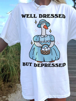 'Well Dressed but depressed' Goose T-shirt