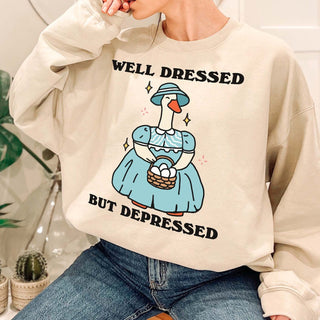 'Well dressed but depressed' Goose Sweatshirt