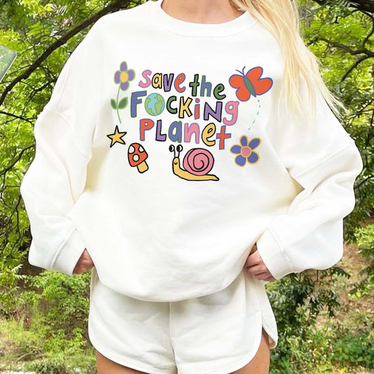 'Save the F***ing Planet' Sweatshirt