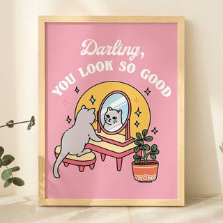 'You look so Good' Print