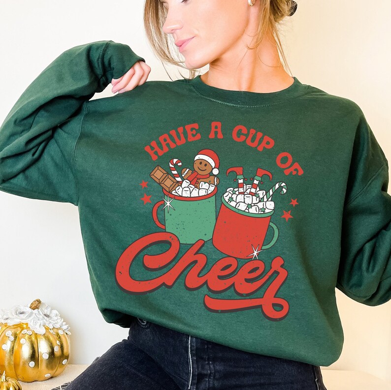 'Have a cup of Cheer' Christmas Sweatshirt