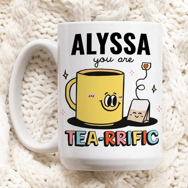 Custom 'You are Tea-rrific' Mug