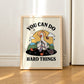 Framed "You Can Do Hard Things" Print