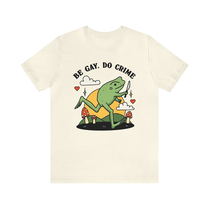 'Be Gay Do Crime' T-shirt