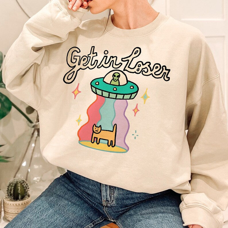 'Get in loser' Sweatshirt