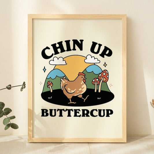 Framed "Chin up Buttercup" Print