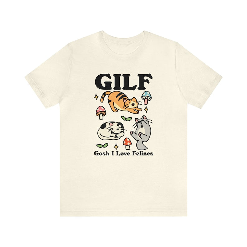 'Gilf Gosh I Love Felines' Tshirt