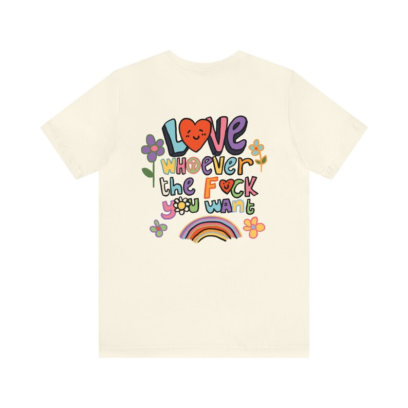 'Love Whoever You Want' Back Tshirt