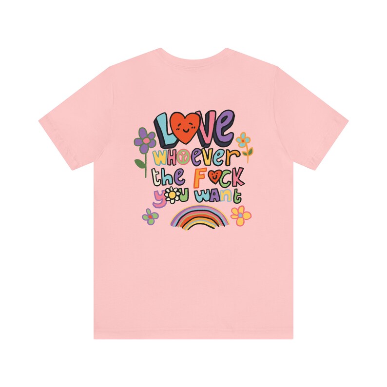 'Love Whoever You Want' Back Tshirt