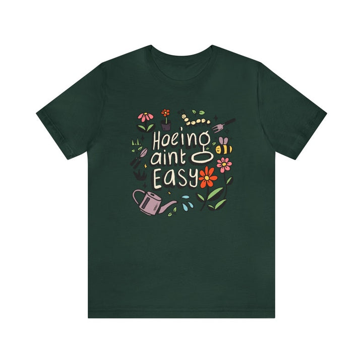 'Hoeing ain't Easy' T-shirt