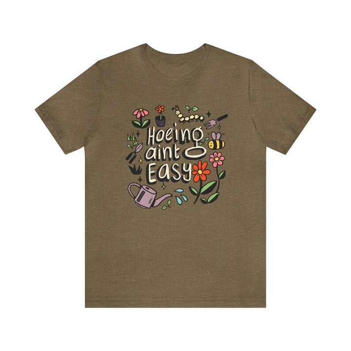 'Hoeing ain't Easy' T-shirt