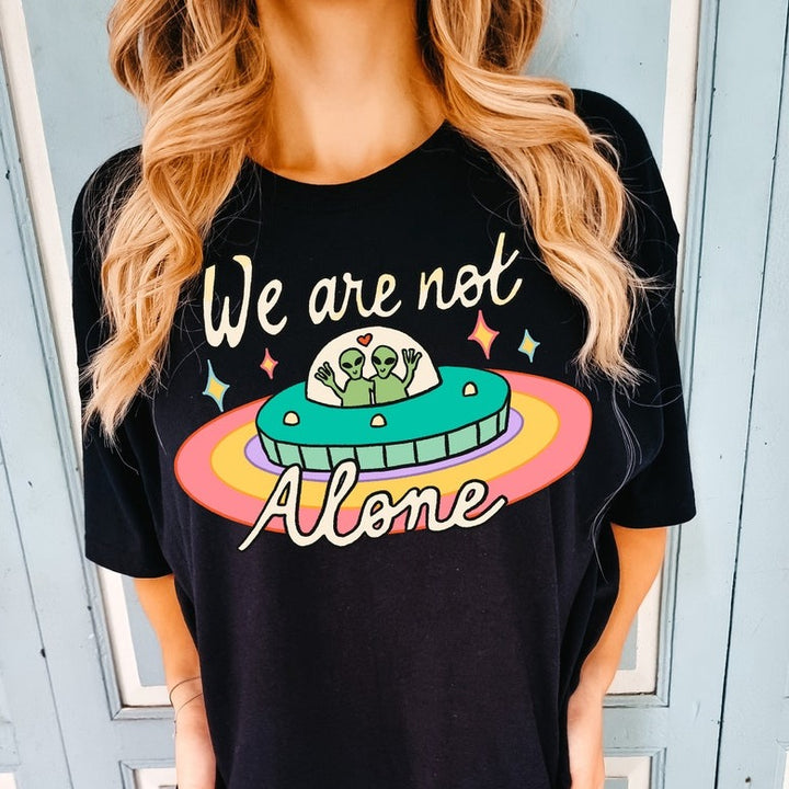 'We are not Alone' T-shirt