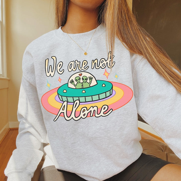 'We are not Alone' UFO Sweatshirt