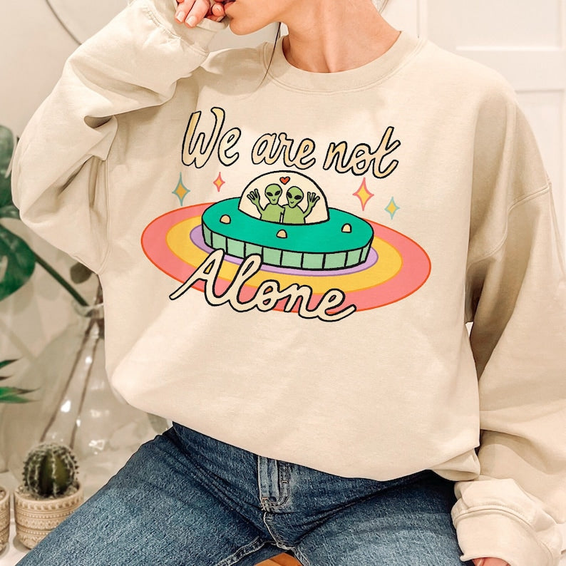'We are not Alone' UFO Sweatshirt