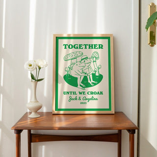 Custom ‘Together until we Croak’ Frog Print